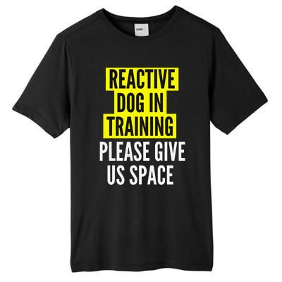 Reactive Dog In Training & Nervous Dog Owners BOTH SIDES Tall Fusion ChromaSoft Performance T-Shirt