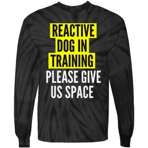 Reactive Dog In Training & Nervous Dog Owners BOTH SIDES Tie-Dye Long Sleeve Shirt