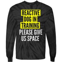 Reactive Dog In Training & Nervous Dog Owners BOTH SIDES Tie-Dye Long Sleeve Shirt