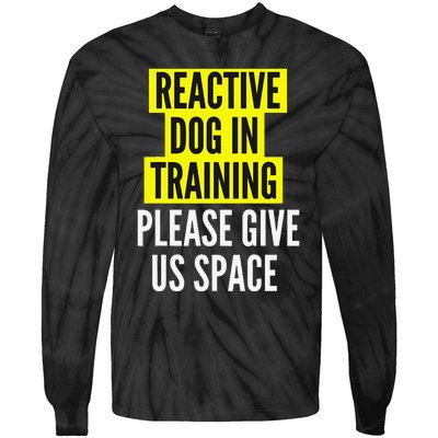 Reactive Dog In Training & Nervous Dog Owners BOTH SIDES Tie-Dye Long Sleeve Shirt