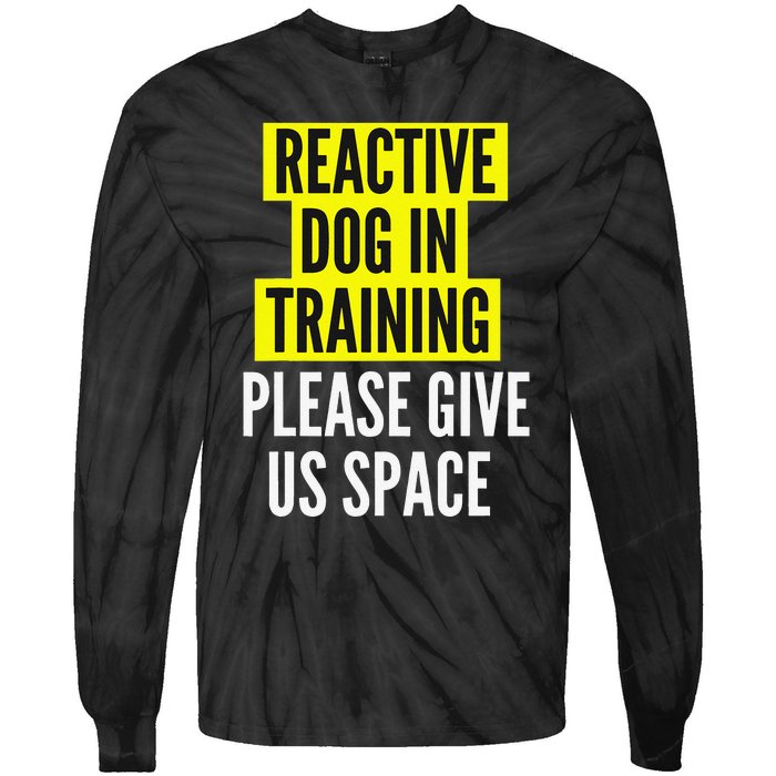 Reactive Dog In Training & Nervous Dog Owners BOTH SIDES Tie-Dye Long Sleeve Shirt