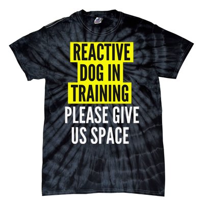 Reactive Dog In Training & Nervous Dog Owners BOTH SIDES Tie-Dye T-Shirt