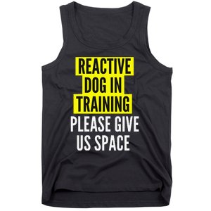 Reactive Dog In Training & Nervous Dog Owners BOTH SIDES Tank Top