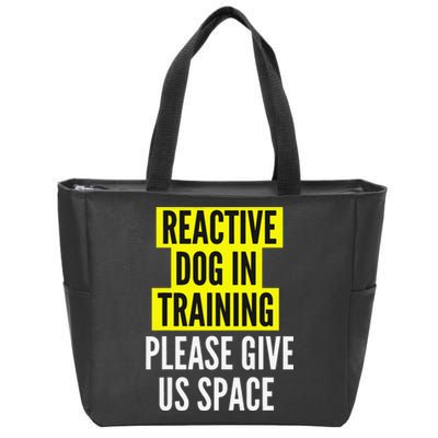 Reactive Dog In Training & Nervous Dog Owners BOTH SIDES Zip Tote Bag