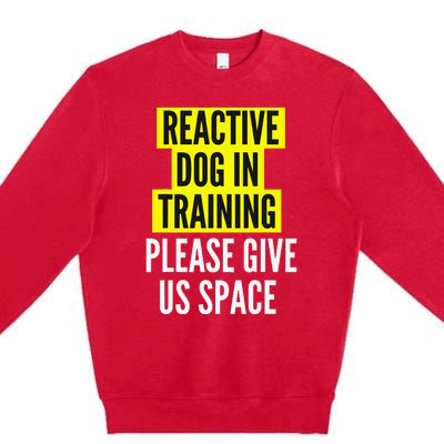 Reactive Dog In Training & Nervous Dog Owners BOTH SIDES Premium Crewneck Sweatshirt