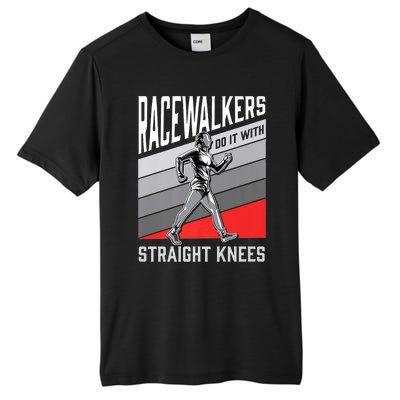 Racewalkers Do It With Straight Knees Meaningful Gift National Walking Day Meani Tall Fusion ChromaSoft Performance T-Shirt