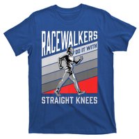 Racewalkers Do It With Straight Knees Meaningful Gift National Walking Day Meani T-Shirt