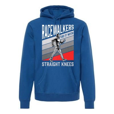 Racewalkers Do It With Straight Knees Meaningful Gift National Walking Day Meani Premium Hoodie