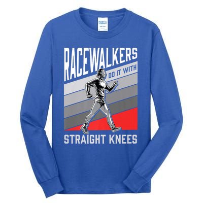 Racewalkers Do It With Straight Knees Meaningful Gift National Walking Day Meani Tall Long Sleeve T-Shirt