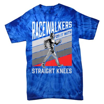 Racewalkers Do It With Straight Knees Meaningful Gift National Walking Day Meani Tie-Dye T-Shirt