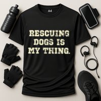 Rescuing Dogs Is My Thing Dog Lover Cooling Performance Crew T-Shirt