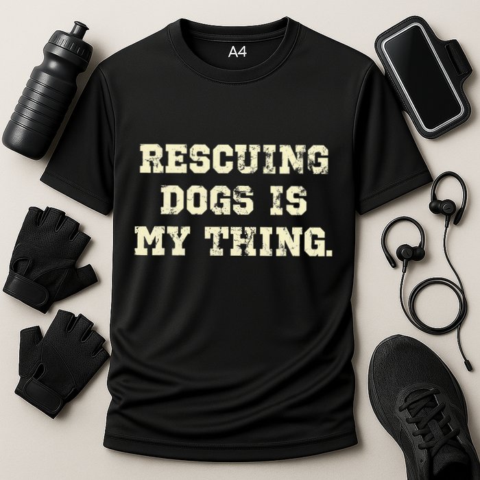 Rescuing Dogs Is My Thing Dog Lover Cooling Performance Crew T-Shirt