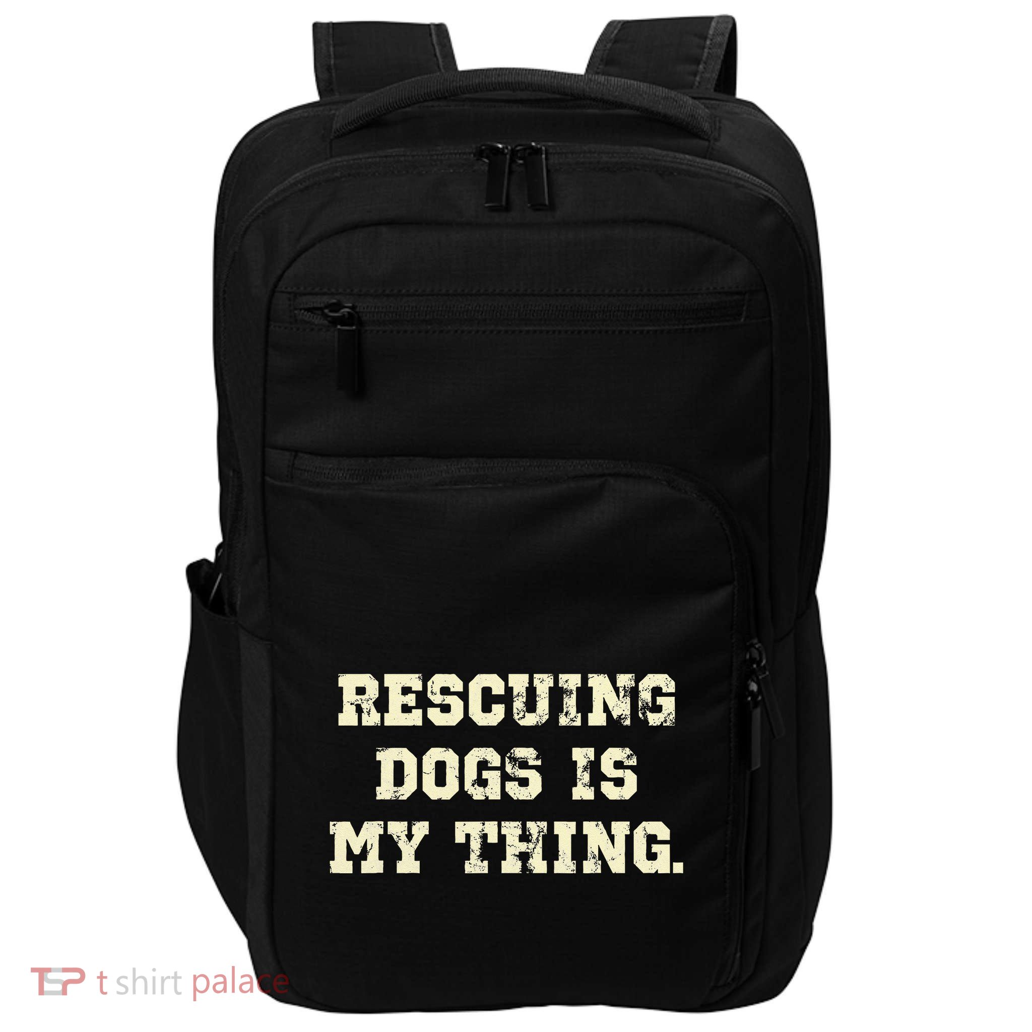 Rescuing Dogs Is My Thing Dog Lover Impact Tech Backpack
