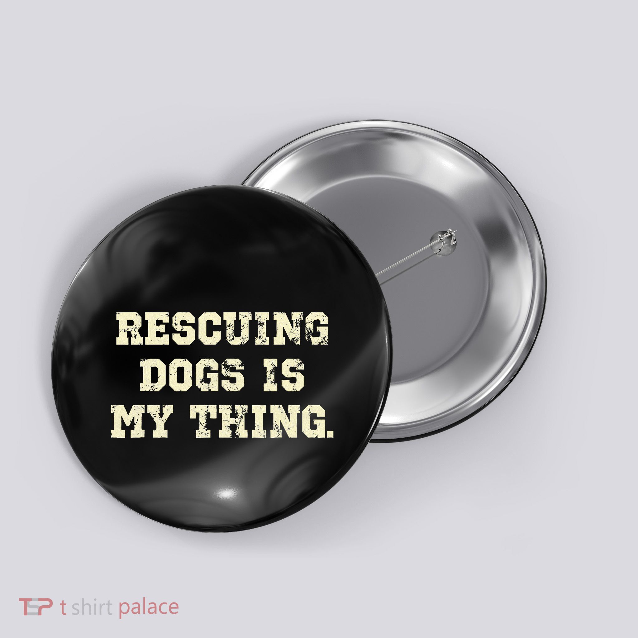 Rescuing Dogs Is My Thing Dog Lover Button