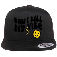 Retro Dont Kill My Vibe Hippie Gift Flat Bill Trucker Hat