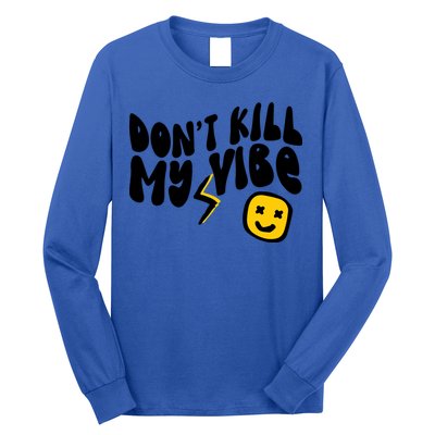 Retro Dont Kill My Vibe Hippie Gift Long Sleeve Shirt