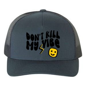 Retro Dont Kill My Vibe Hippie Gift Yupoong Adult 5-Panel Trucker Hat