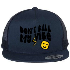 Retro Dont Kill My Vibe Hippie Gift Flat Bill Trucker Hat