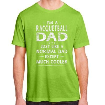 Racquetball Dad Like A Normal Dad Except Much Cooler Funny Adult ChromaSoft Performance T-Shirt