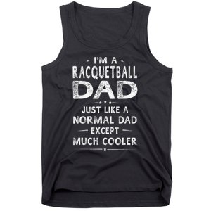 Racquetball Dad Like A Normal Dad Except Much Cooler Funny Tank Top