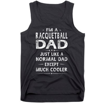 Racquetball Dad Like A Normal Dad Except Much Cooler Funny Tank Top