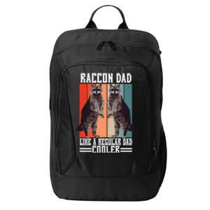 Raccon Dad Like A Regular Dad Cooler Great Gift City Backpack