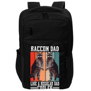 Raccon Dad Like A Regular Dad Cooler Great Gift Impact Tech Backpack