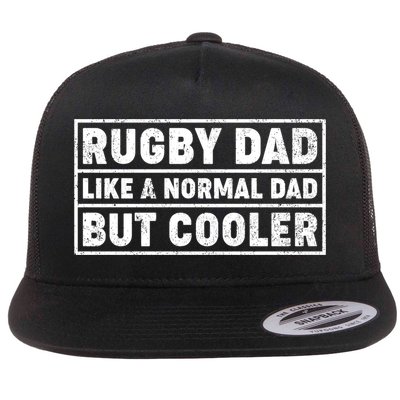 Rugby Dad Like A Normal Dad But Cooler Rugby Fathers Day Meaningful Gift Flatbill Hat