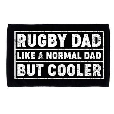 Rugby Dad Like A Normal Dad But Cooler Rugby Fathers Day Meaningful Gift Microfiber Hand Towel