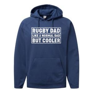 Rugby Dad Like A Normal Dad But Cooler Rugby Fathers Day Meaningful Gift Performance Fleece Hoodie