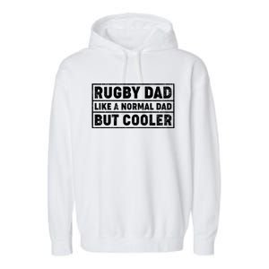 Rugby Dad Like A Normal Dad But Cooler Rugby Fathers Day Meaningful Gift Garment-Dyed Fleece Hoodie