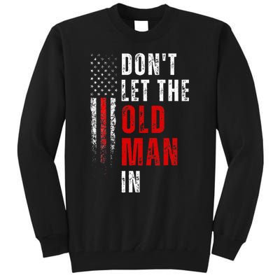 Retro DonT Let The Old Man In Vintage American Flag Tall Sweatshirt