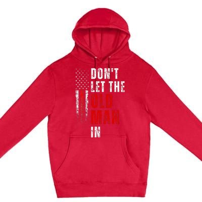 Retro DonT Let The Old Man In Vintage American Flag Premium Pullover Hoodie