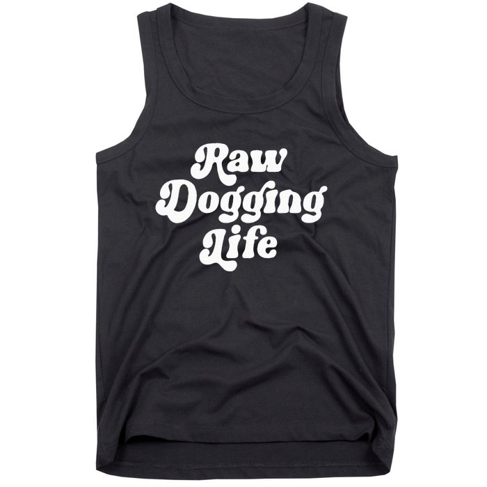 Raw Dogging Life Funny Meme Design Tank Top