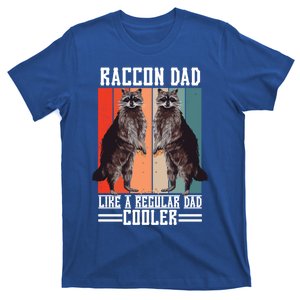 Raccon Dad Like A Regular Dad Cooler Gift T-Shirt