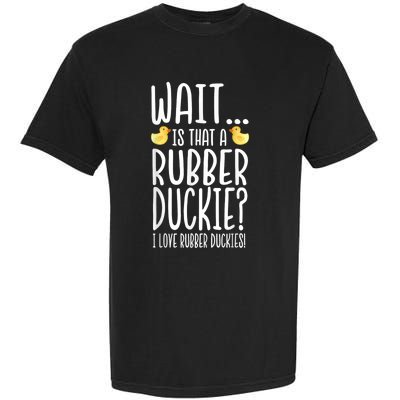 Rubber Duck Lover I Love Rubber Duckies Garment-Dyed Heavyweight T-Shirt