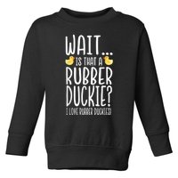 Rubber Duck Lover I Love Rubber Duckies Toddler Sweatshirt