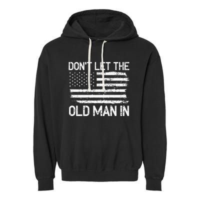 Retro Don't let the old man in vintage American Flag Garment-Dyed Fleece Hoodie