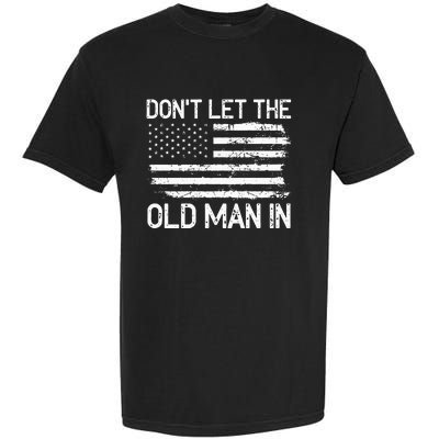 Retro Don't let the old man in vintage American Flag Garment-Dyed Heavyweight T-Shirt