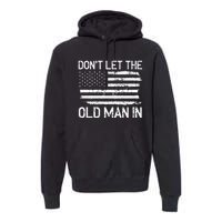 Retro Don't let the old man in vintage American Flag Premium Hoodie