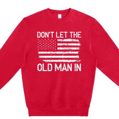 Retro Don't let the old man in vintage American Flag Premium Crewneck Sweatshirt