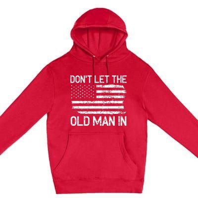 Retro Don't let the old man in vintage American Flag Premium Pullover Hoodie