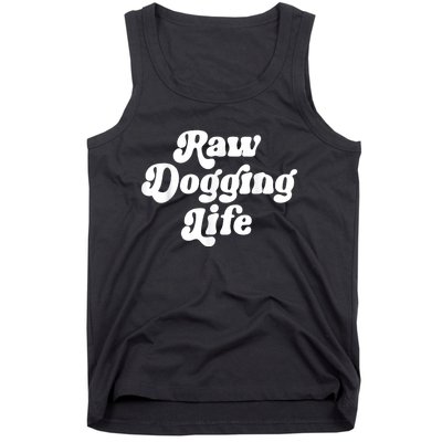 Raw Dogging Life Tank Top