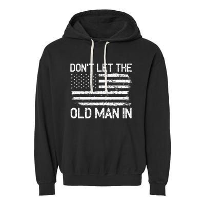 Retro Don't let the old man in vintage American Flag Garment-Dyed Fleece Hoodie