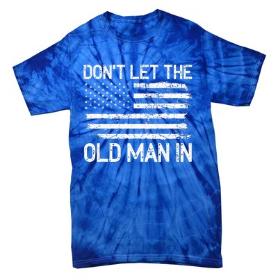 Retro Don't let the old man in vintage American Flag Tie-Dye T-Shirt