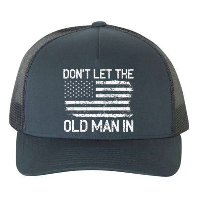 Retro Don't let the old man in vintage American Flag Yupoong Adult 5-Panel Trucker Hat