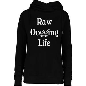 Raw Dogging Life Womens Funnel Neck Pullover Hood