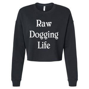 Raw Dogging Life Cropped Pullover Crew