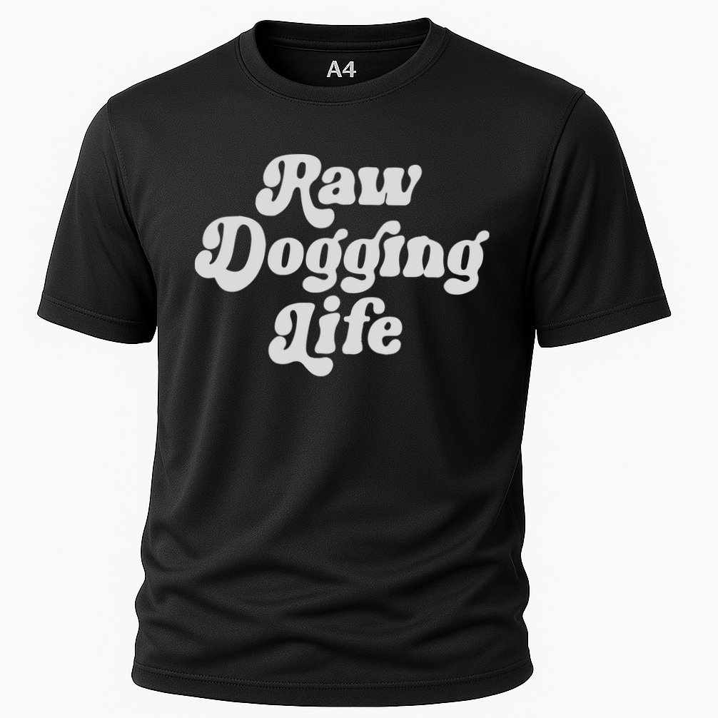 Raw Dogging Life Performance Shirt