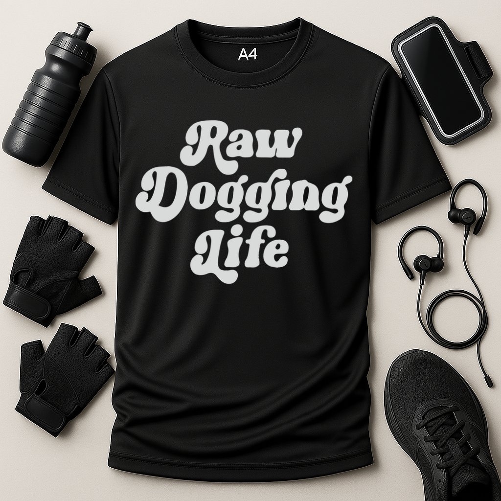Raw Dogging Life Performance Shirt